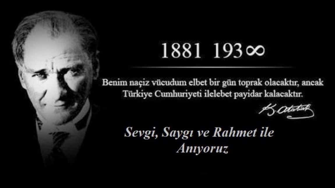 Büyük Önder Atatürk'ü Saygıyla Anıyoruz